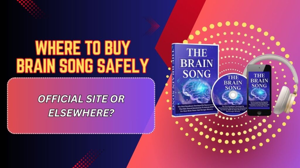 Where-to-Buy-Brain-Song-Safely-–-Official-Site-or-Elsewhere-1024x576-1.jpg