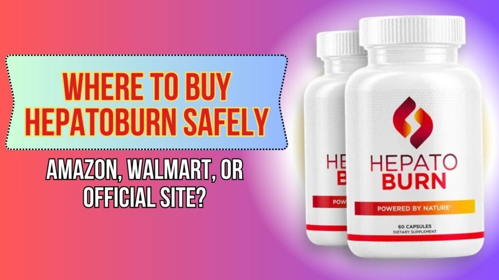 Where-to-Buy-Hepatoburn-Safely-–-Amazon-Walmart-or-Official-Site-1024x576-1.jpg