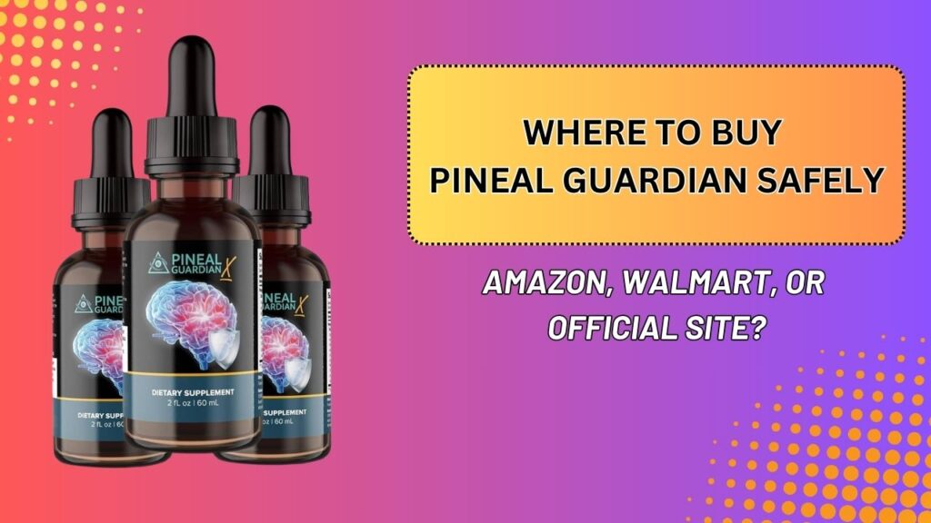 Where-to-Buy-Pineal-Guardian-Safely-–-Amazon-Walmart-or-Official-Site-1024x576-1.jpg