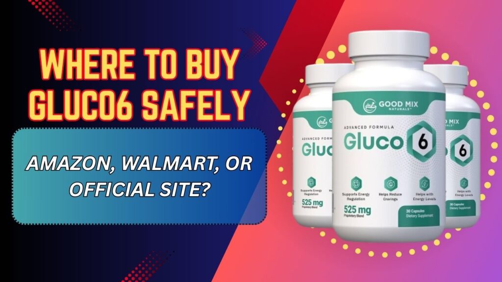 Where-to-Buy-Gluco6-Safely-–-Amazon-Walmart-or-Official-Site-1024x576-1.jpg