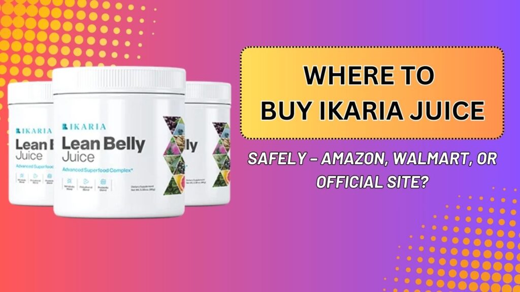 Where-to-Buy-Ikaria-Juice-Safely-–-Amazon-Walmart-or-Official-Site-Mar-2026-1024x576-1.jpg