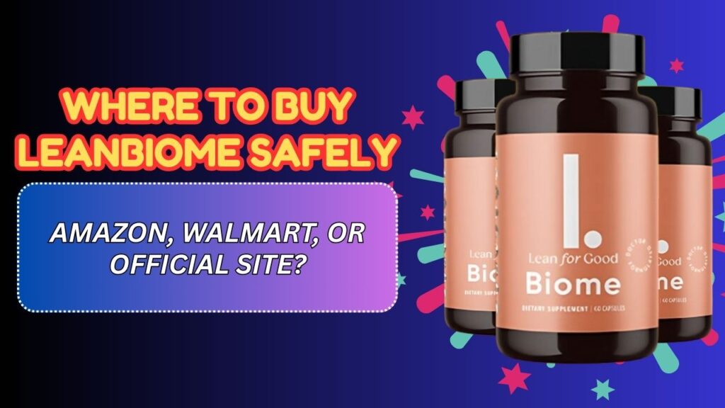 Where-to-Buy-LeanBiome-Safely-–-Amazon-Walmart-or-Official-Site-1024x576-1.jpg
