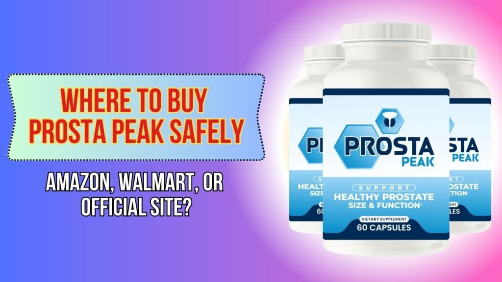 Where-to-Buy-Prosta-Peak-Safely-–-Amazon-Walmart-or-Official-Site-1024x576-1.jpg