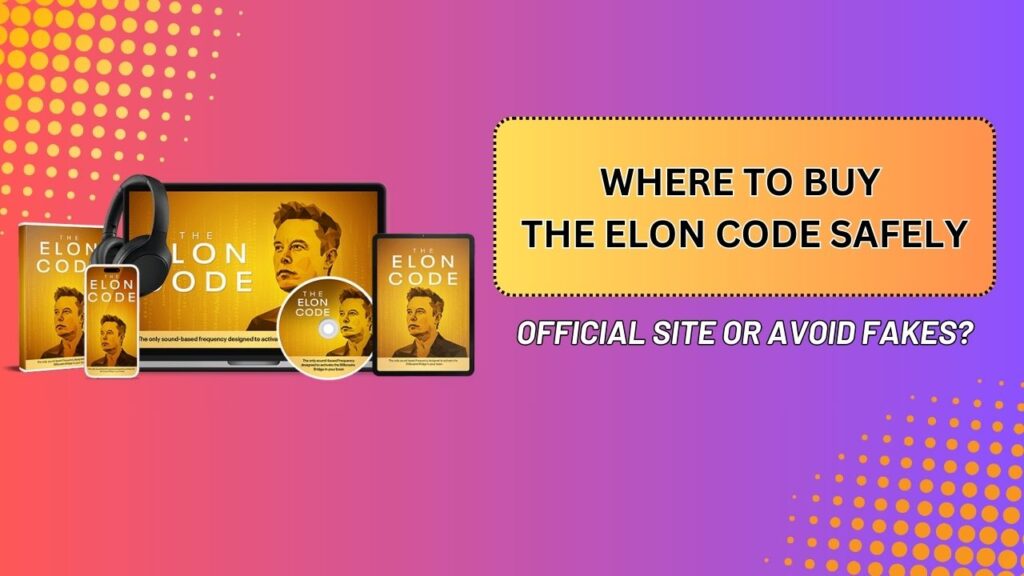 Where-to-Buy-The-Elon-Code-Safely-–-Official-Site-or-Avoid-Fakes-1024x576-1.jpg