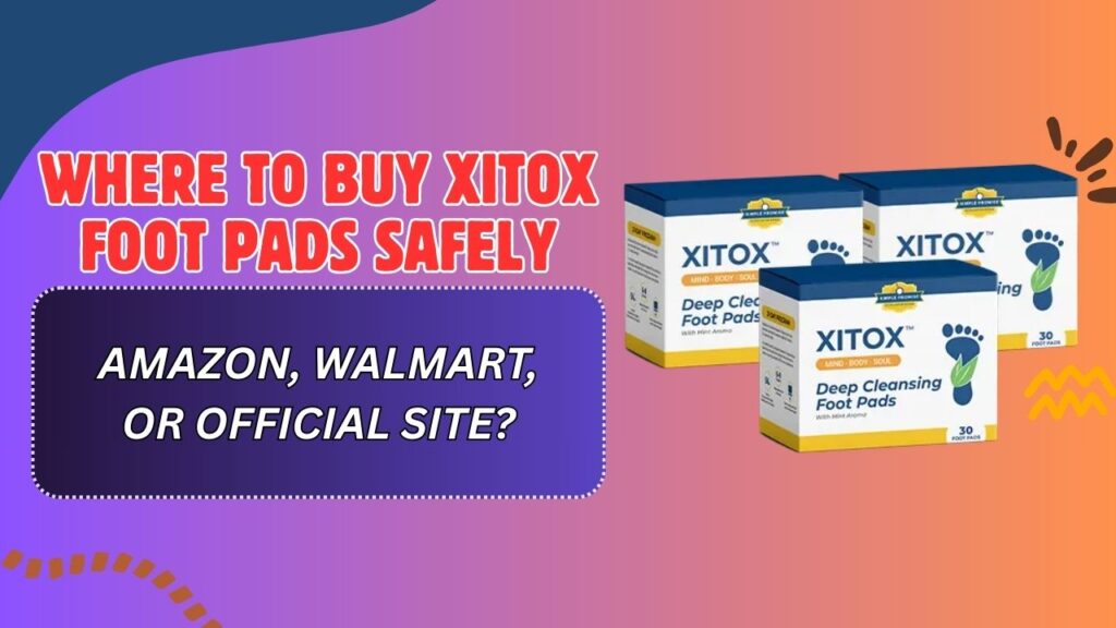 Where-to-Buy-Xitox-Foot-Pads-Safely-–-Amazon-Walmart-or-Official-Site-1024x576-1.jpg