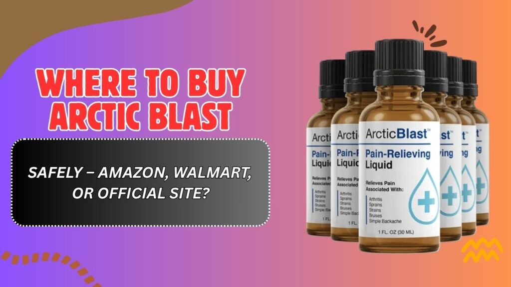 Where to Buy Arctic Blast Safely – Amazon, Walmart, or Official Site?