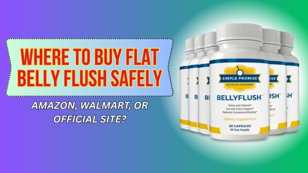 Where-to-Buy-Flat-Belly-Flush-Safely-–-Amazon-Walmart-or-Official-Site.jpg