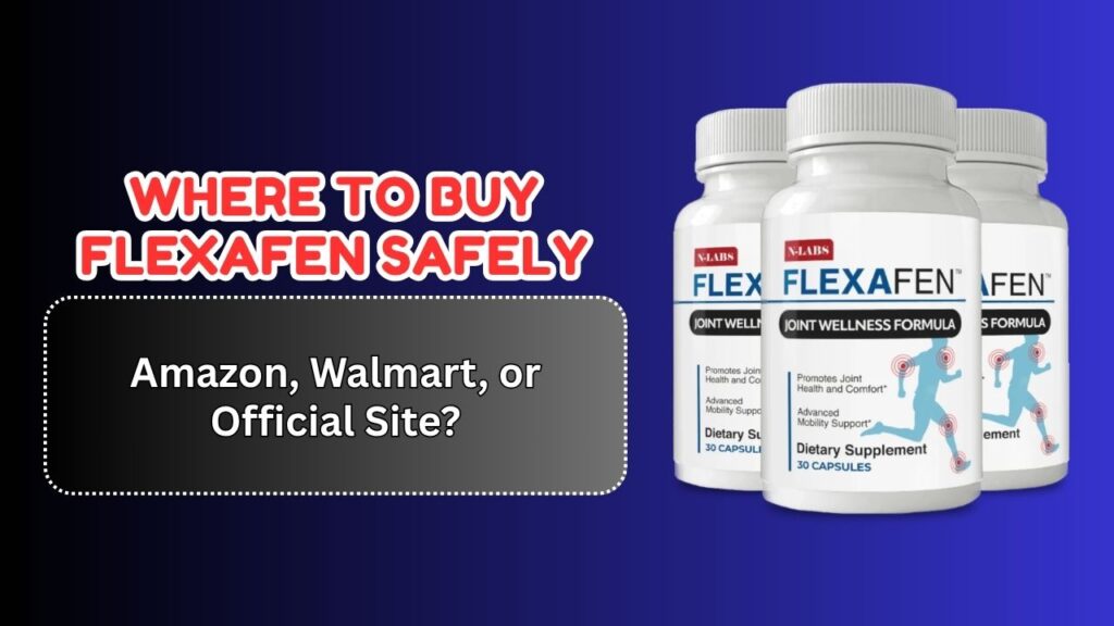 Where to Buy Flexafen Safely – Amazon, Walmart, or Official Site?